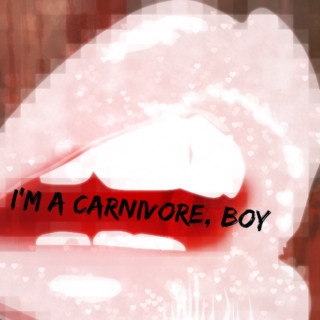 i'm a carnivore, boy