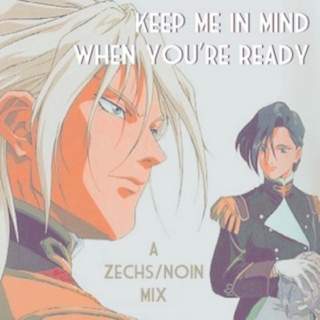 Keep me in mind When you're ready - a Zechs/Noin mix