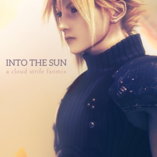 Into the Sun ⛅ A Cloud Strife fanmix