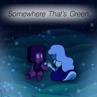Somewhere That's Green - A Playlist For My Significant Other