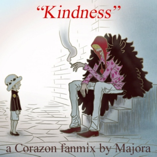 Kindness - A Corazon fanmix