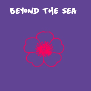 beyond the sea