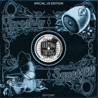 Electro Swing - The Best Of Freshly Squeezed, Vol.1 (Special US Edition)