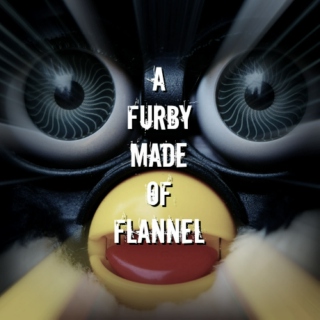 A Furby Made of Flannel
