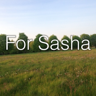 For Sasha