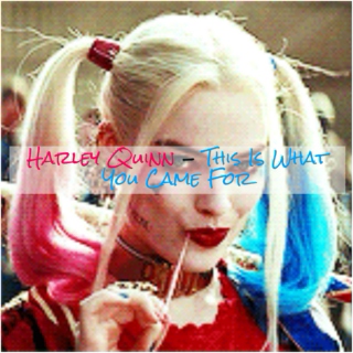 Harley Quinn - This Is What You Came For