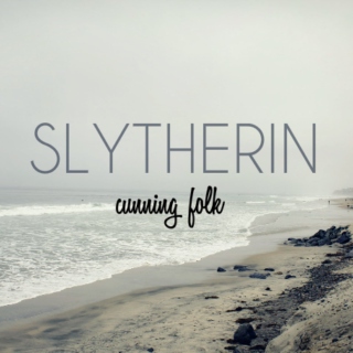 Those Cunning Folk (Slytherin Playlist)