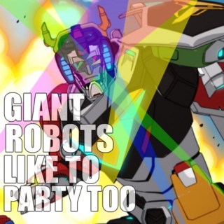 Giant Robots Like To Party Too