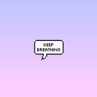 keep breathing 