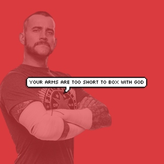 cm punk【 your arms are too short to box with god 】