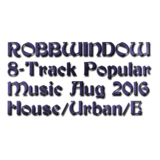 ROBBWINDOW 8Track Popular Music Aug 2016