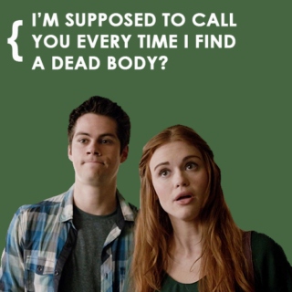 i'm supposed to call you every time i find a dead body?