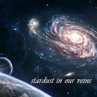 stardust in our veins