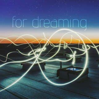 for dreaming