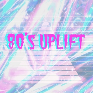 80's Uplift