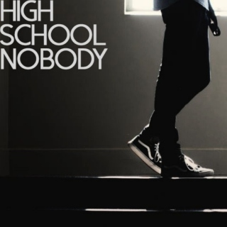 High School Nobody
