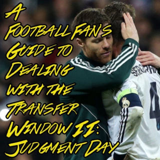 A Football Fan's Guide to Dealing with the Transfer Window II: Judgment Day