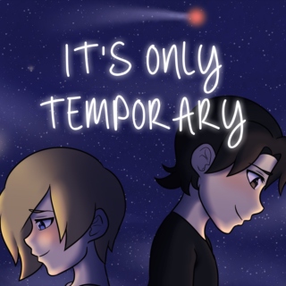It's Only Temporary