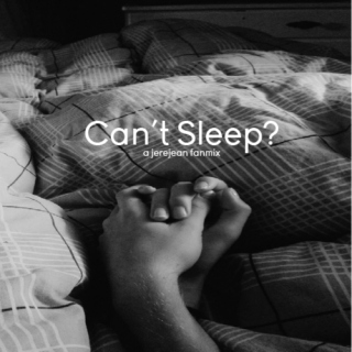 Can't Sleep?