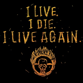 I Live. I Die. I Live Again.