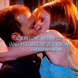 i'm in love with you (and you will never know) | a niles/daphne mix
