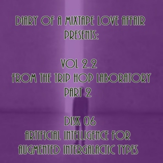 054: Artifical Intelligence for Augmented Intergalactic Types [From The Trip-Hop Laboratory - Part 2 : Disk 06]