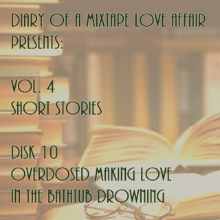 118: Overdosed Making Love in the Bathtub Drowning [Vol. 4 - Short Stories: Disk 10]