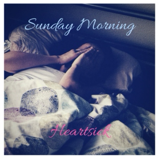 Sunday Morning Heartsick