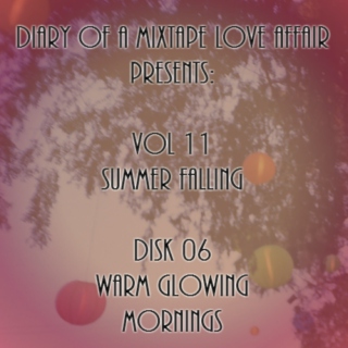 194: Warm Glowing Mornings  [Vol. 11 - Summer Falling: Disk 06] 