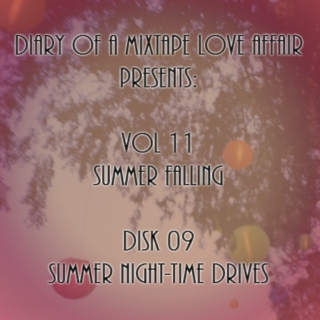 197: Summer Night-Time Drives  [Vol. 11 - Summer Falling: Disk 09]