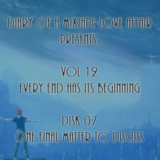 207: One Final Matter To Discuss  [Vol. 12 - Every End Has Its Beginning: Disk 07] 