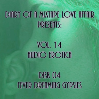 228: Fever Dreaming Gypsies  [Vol. 14 - Audiorotica: Disk 04] 