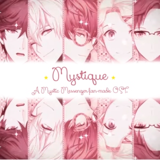 ☆Mystique☆ A Mystic Messenger Fan-Made OST