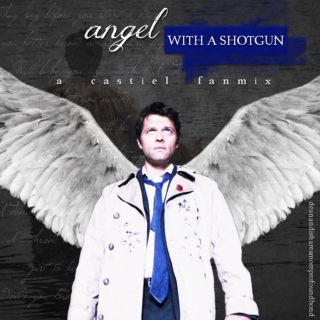 angel with a shotgun // castiel fanmix