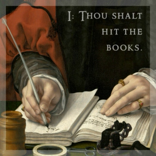 I: Thou Shalt Hit The Books