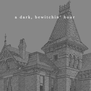 a dark, bewitchin' hour