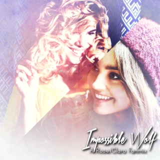 Impossible Wolf || A Rose/Clara Fanmix