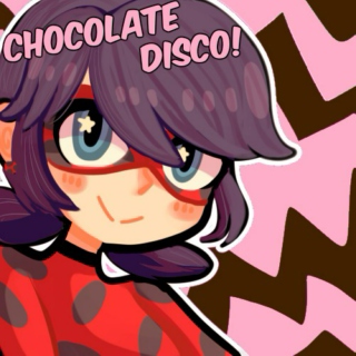 Chocolate Disco!