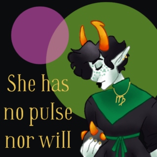She has no pulse nor will