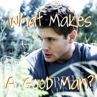 What Makes A Good Man