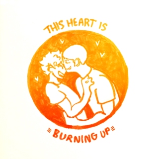//this heart is burning up//