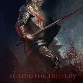 shaped for the fury