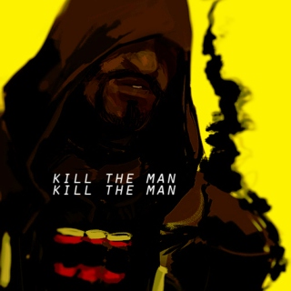 KILL THE MAN