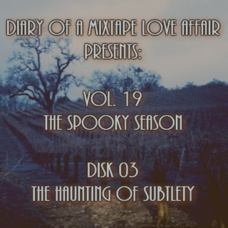 287: The Haunting of Subtlety [Vol. 19 - The Spooky Season - Disk 03]