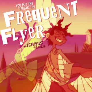 (You Put The "Freak" In) Frequent Flyer