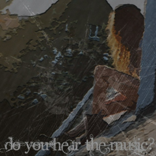 Do You Hear the Music?