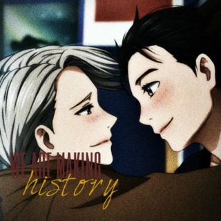 ❝We Are Making History❞