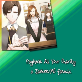 Payback All Your Charity: a Jaehee/MC fanmix