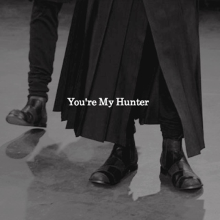 You're My Hunter
