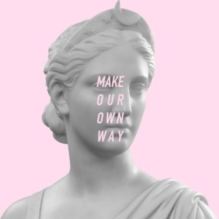 MAKE OUR OWN WAY: a sapphic mix